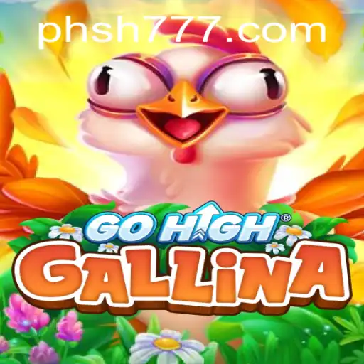 GoHighGallina: An Exciting New Adventure Awaits