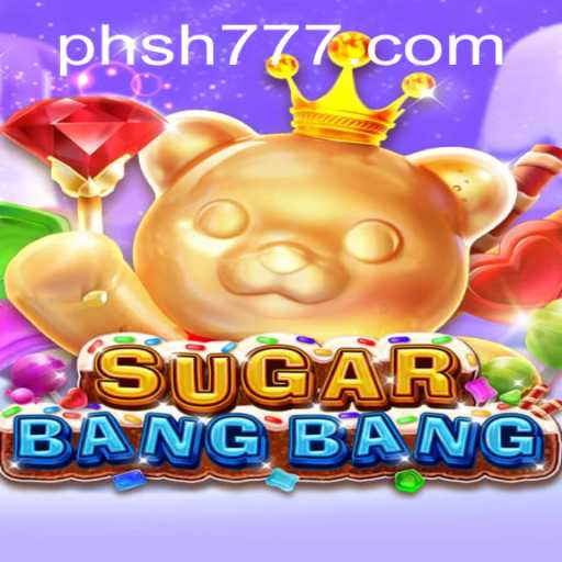 Discover the Thrills of SUGARBANGBANG: A New Gaming Sensation